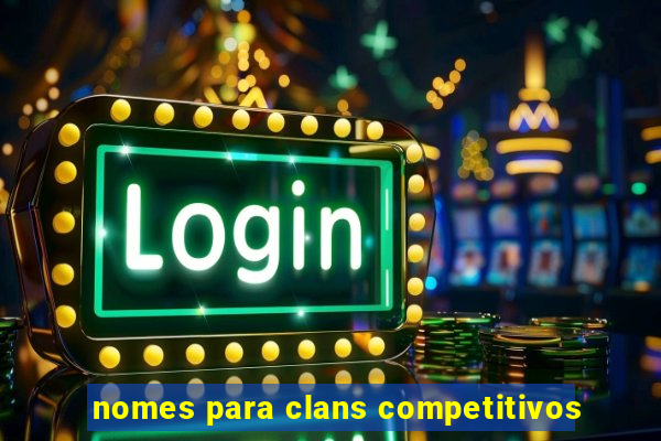 nomes para clans competitivos